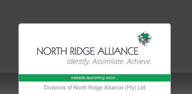 North Ridge Alliance - Identify. Assimilate. Achieve | website coming soon... | Divisions of North Ridge Alliance (Pty) Ltd